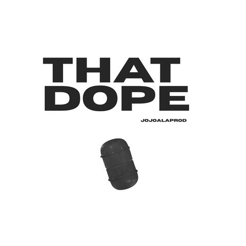 That Dope
