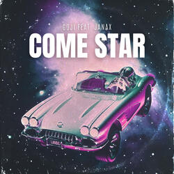 Come Star