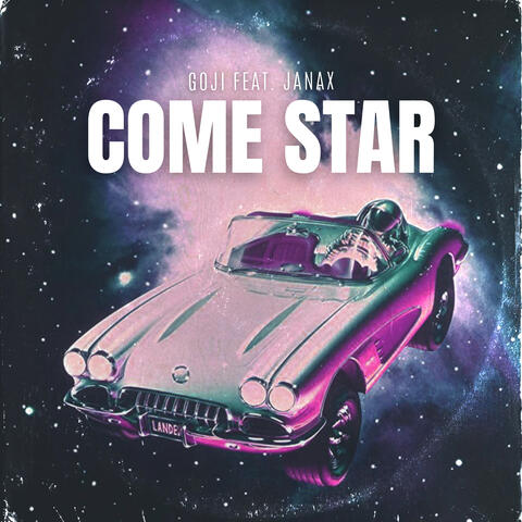 Come Star