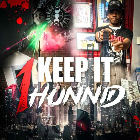KEEP IT 1HUNNID