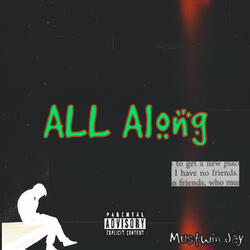 ALL Along