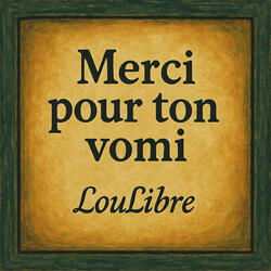 Merci pour ton vomi