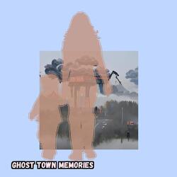Ghost Town Memories