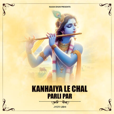Kanhaiya Le Chal Parli Par