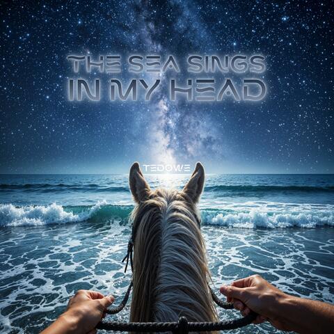 The Sea sings in my head