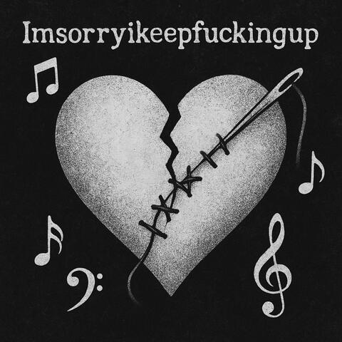 ImSorryIKeepfuckingUp