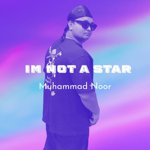 I’m not A star