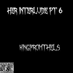 Her Interlude Pt 6