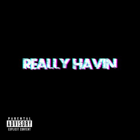 Really Havin