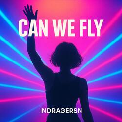 Can We Fly