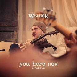 You Here Now (Wanderer Sessions)