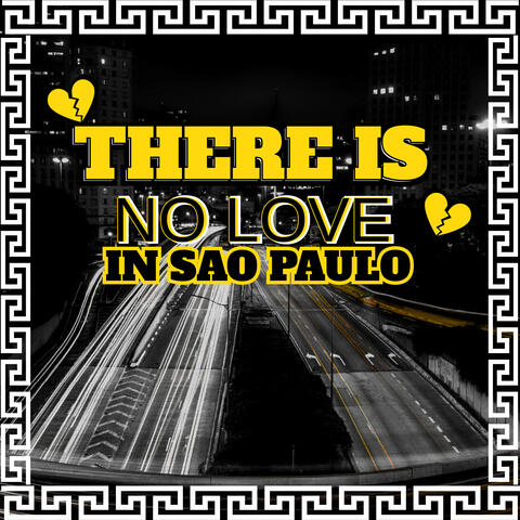 There is no Love In São Paulo