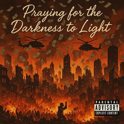 Praying for the darkness to light