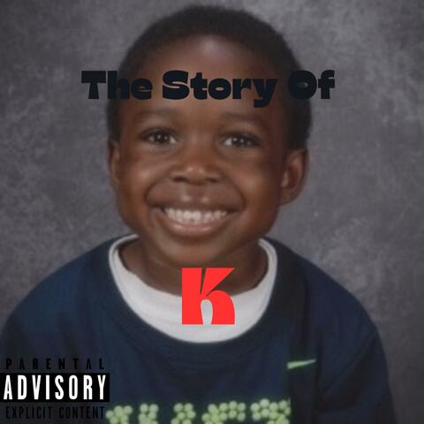 The Story Of K