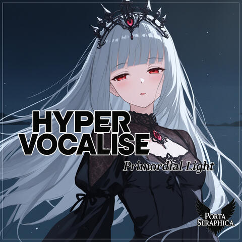 HYPER VOCALISE Primordial Light