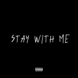 STAY WITH ME