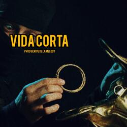VIDA CORTA  Prod Geniosdelamelody