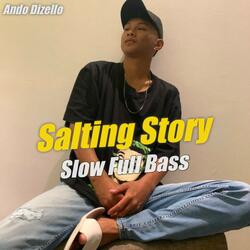Salting Story Slow Full Bass
