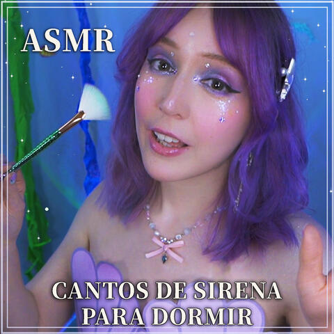 Asmr Cantos de Sirena para Dormir