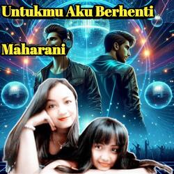 Untukmu Aku Berhenti