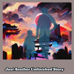 Just Another Unfinished Story