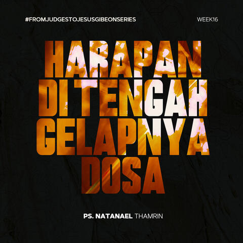 From Judges to Jesus 16 ( Harapan di Tengah Gelapnya Dosa )