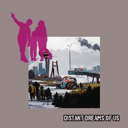 Distant Dreams of Us