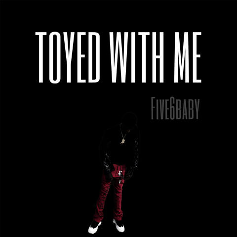 Toyed With Me