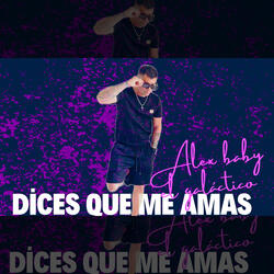 Dices que me amas
