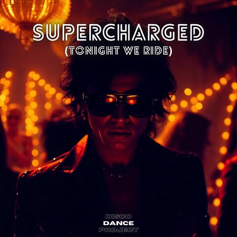 Supercharged (Tonight We Ride)