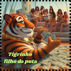 Tigrinho filho da puta