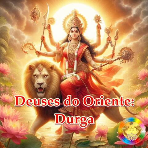 Deuses do Oriente: Durga