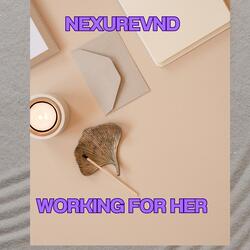 working for her