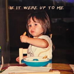 if it were up to me