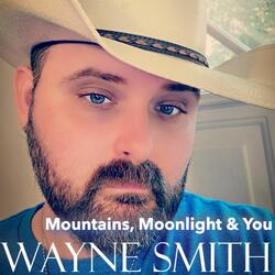 Mountains, Moonlight and You