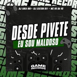 Desde Pivete Eu Sou Maldoso