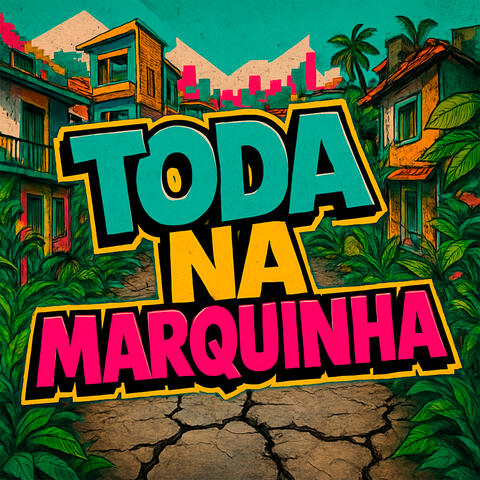 Toda Na Marquinha