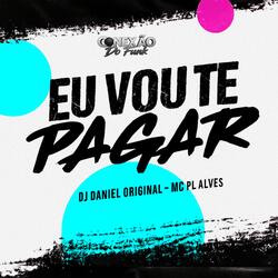 Eu Vou Te Pagar