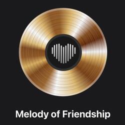 Melody Of Friendship