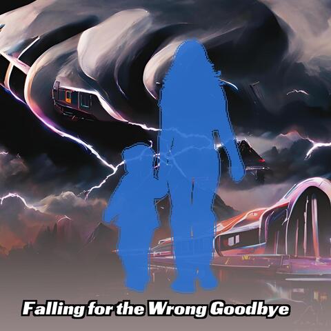 Falling for the Wrong Goodbye
