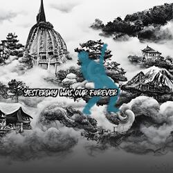 Yesterday Was Our Forever