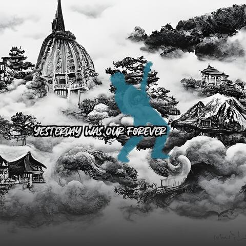 Yesterday Was Our Forever