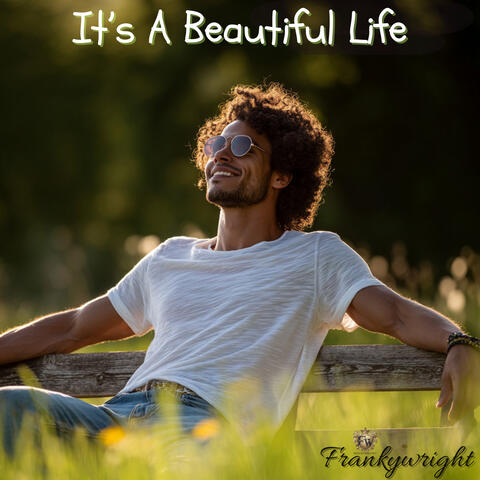 It’s A Beautiful Life