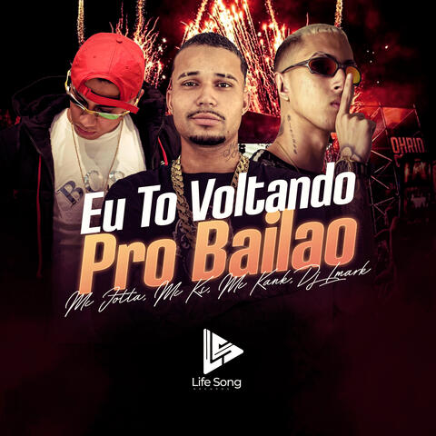 EU TO VOLTANDO PRO BAILÃO