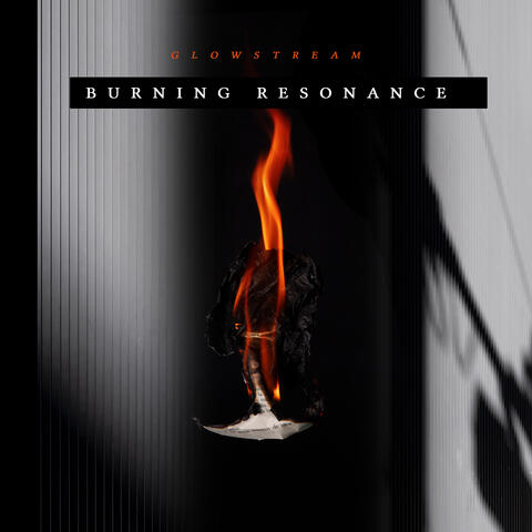 Burning Resonance