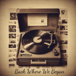 Back Where We Began