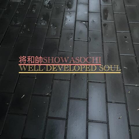 WELL-DEVELOPED SOUL