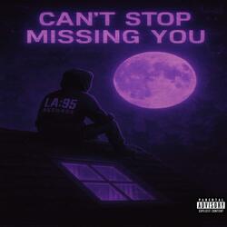 Can’t Stop Missing You
