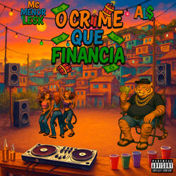 O CRIME QUE FINANCIA