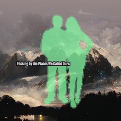 Passing by the Places We Called Ours